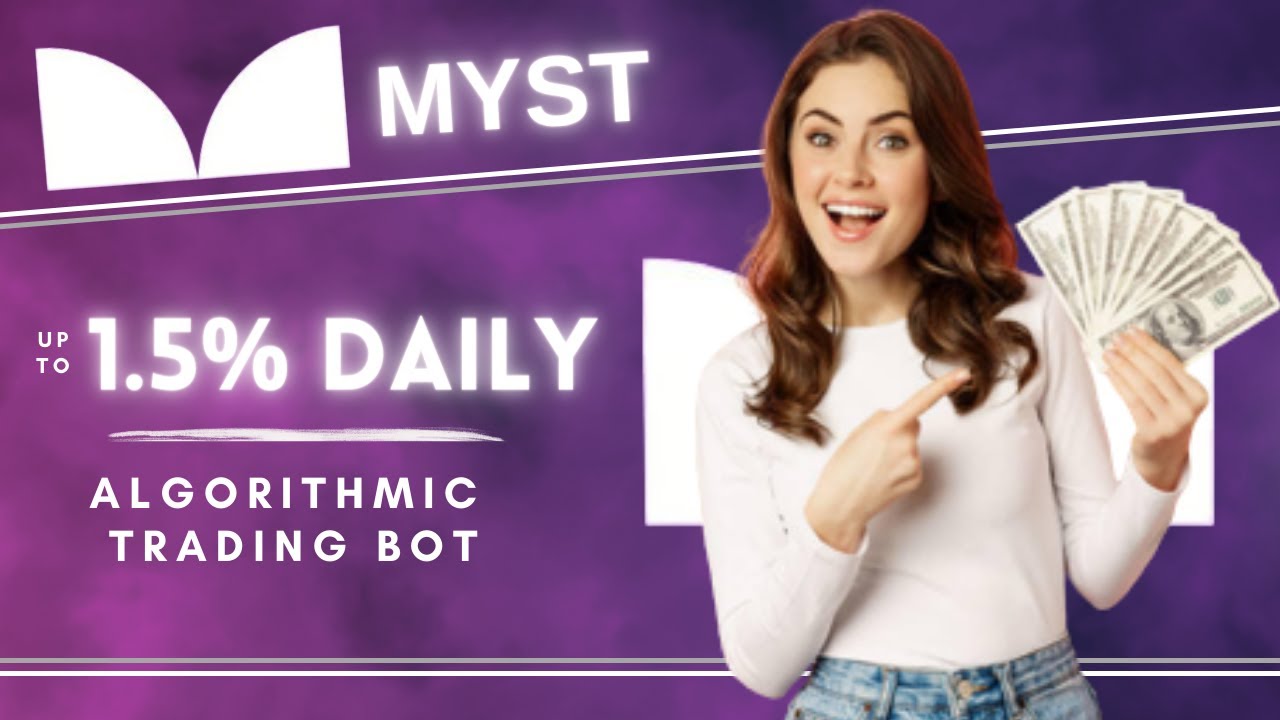 MYST Finance / Up to 1.5% Daily / Algorithmic Trading Bot / Passive Income / DeFi Club