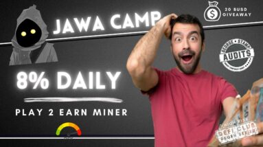 Jawa Camp / V2 / Play 2 Earn Miner / Audited / 20 BUSD Giveaway / Degen Series / High Risk