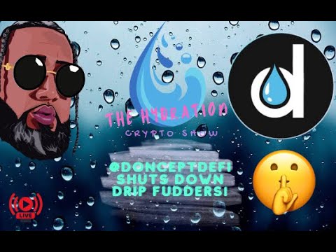 THE HYDRATION CRYPTO SHOW - @DONCEPTDEFI GOES IN ON ALL DRIP FUDDERS