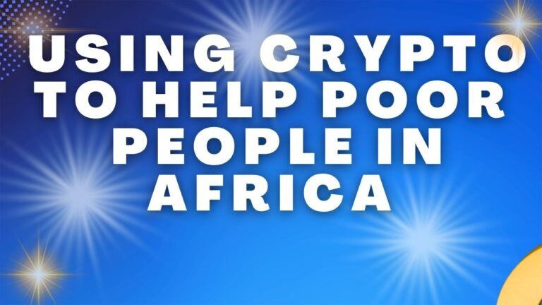 MORE YOU GIVE MORE YOU RECEIVE/ PART 32 / USING CRYPTO TO HELP POOR PEOPLE IN AFRICA / INDIA ….
