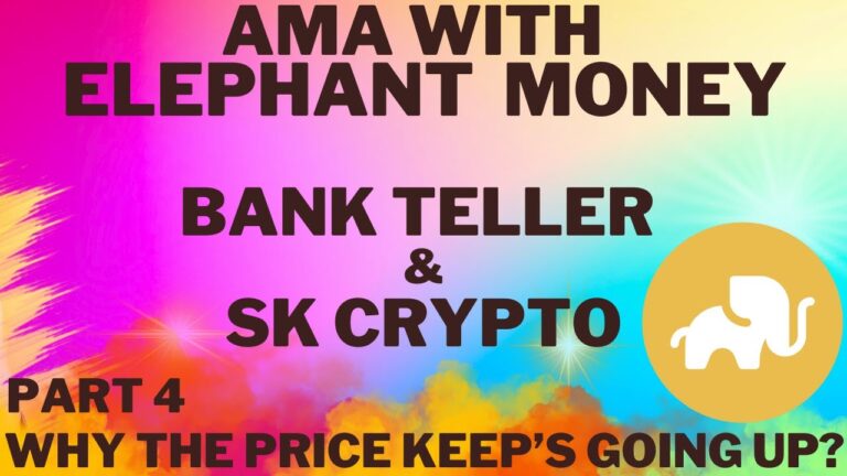 AMA with Elephant Money, SK Crypto, and Bank Teller: Unveiling the Rise in Elephant Price (Part 4)