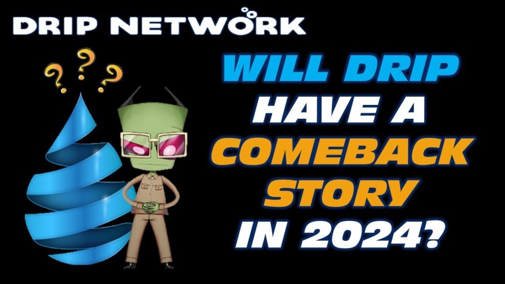 Will Drip Network Have a Comeback Story in 2024