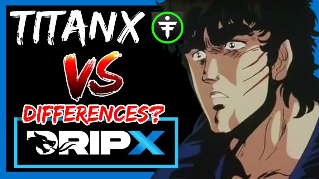 Unveiling the Secrets: The Difference Between TitanX and DripX