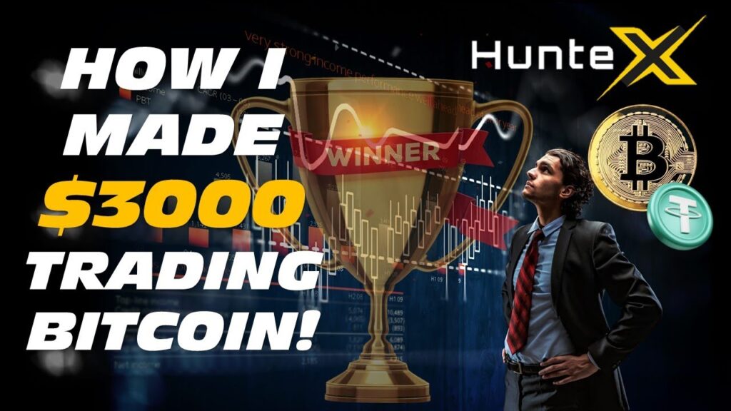 How I Made $3000 Trading Bitcoin with Huntex