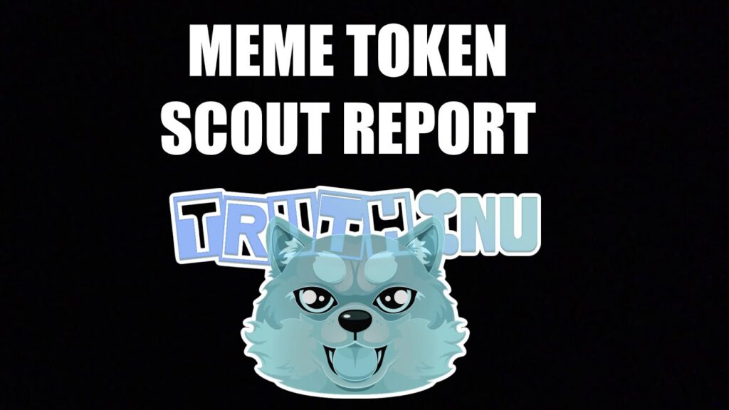 TRUTH INU MEME COIN - SCOUT REPORT!!!